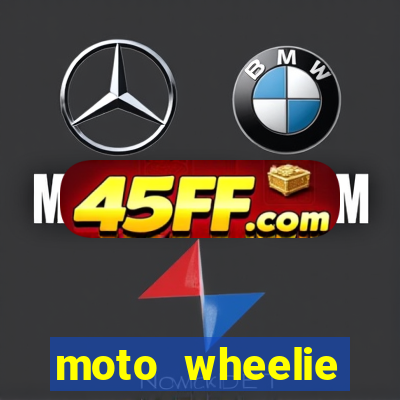 moto wheelie dinheiro infinito